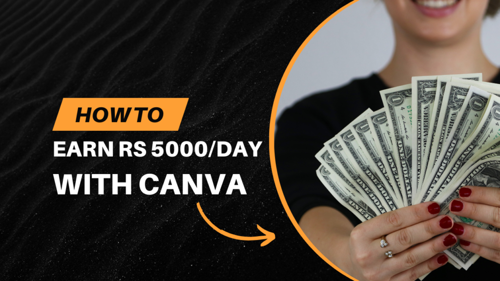 How to Earn Rs 5000 per day with CANVA